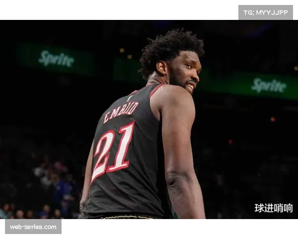 消息：恩比德进入脑震荡保护协议，将缺席未来三场比赛